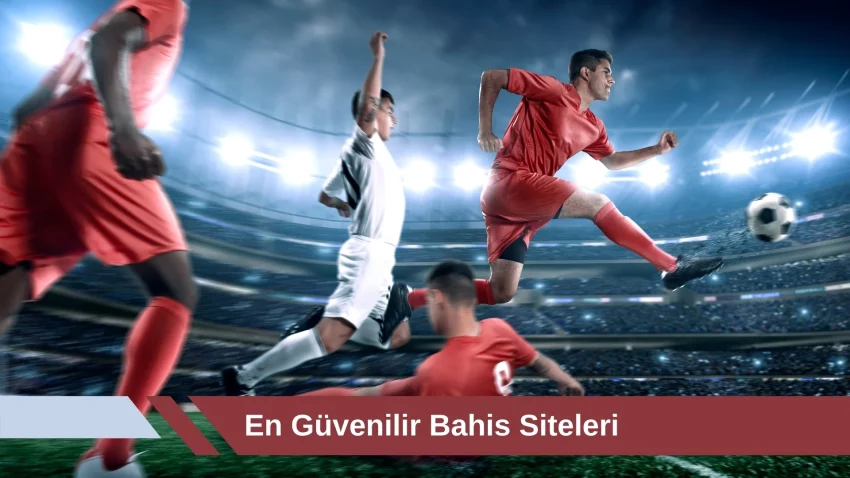 En Güvenilir Bahis Siteleri